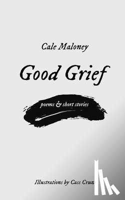 Maloney, Cale - Good Grief