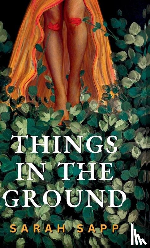 Sapp, Sarah - Things in the Ground