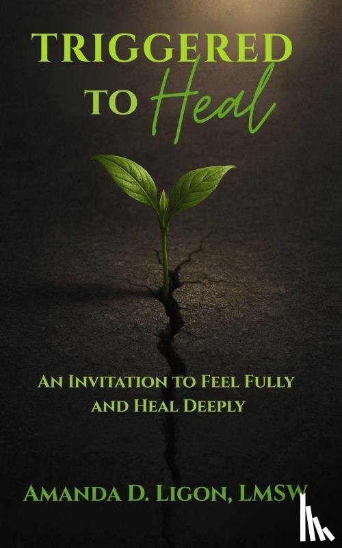 Ligon, Amanda D. - Triggered to Heal