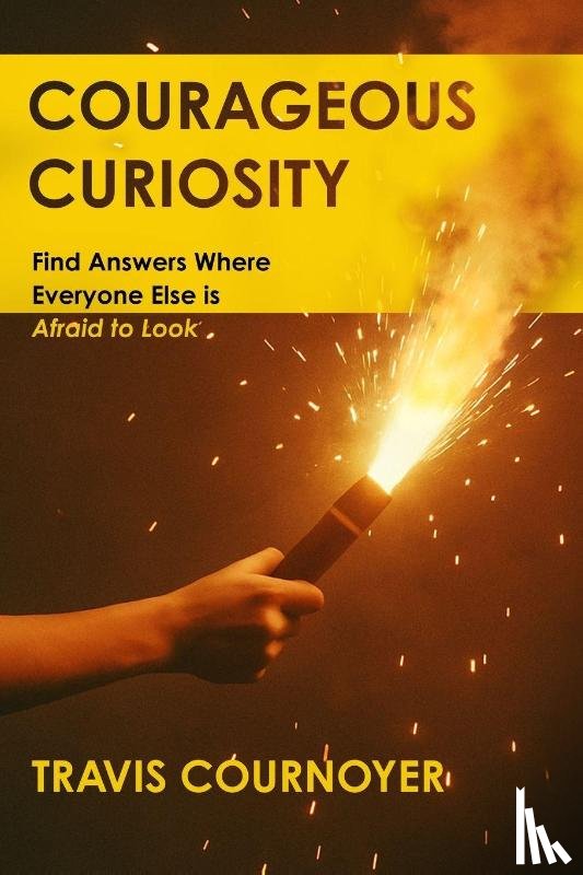 Cournoyer, Travis - Courageous Curiosity