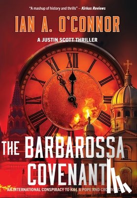 O'Connor, Ian Andrew - The Barbarossa Covenant: An International Conspiracy to Kill a Pope and Crown a Czar