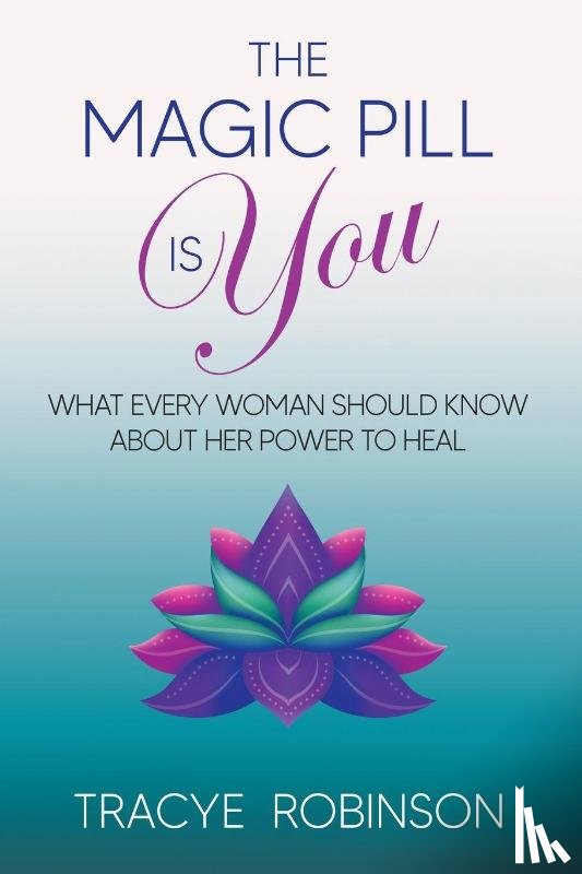Robinson, Tracye - The Magic Pill Is You