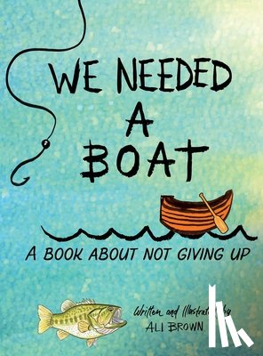 Brown, Ali - We Needed a Boat