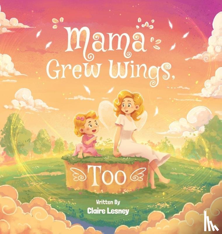 Lesney, Claire - Mama Grew Wings, Too