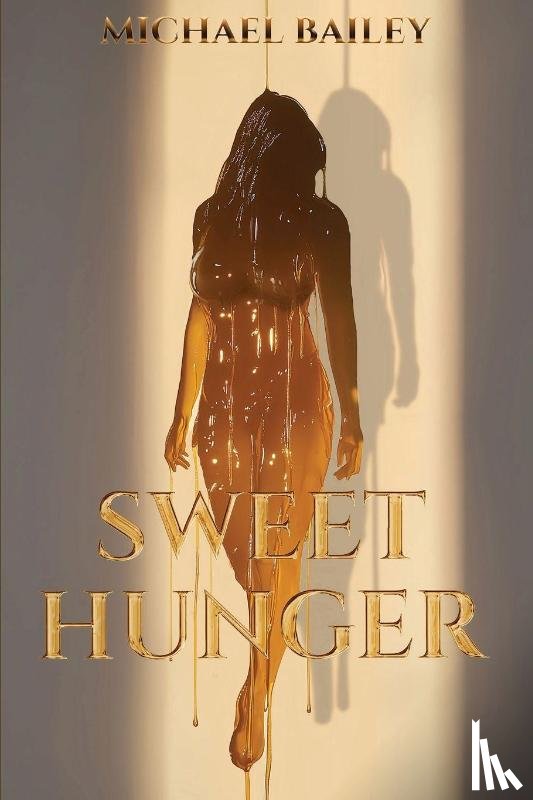 Bailey, Michael - SWEET HUNGER
