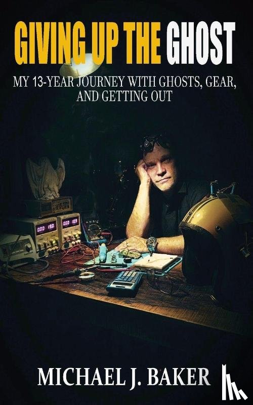 Baker, Michael J - Giving Up The Ghost
