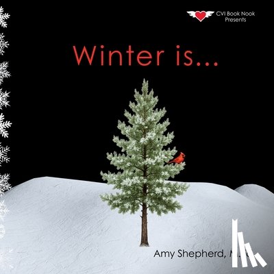 Shepherd, M. Ed Amy - Winter is...: A Joyful Exploration of Winter Through Rhythm, Repetition, and Inclusive Design