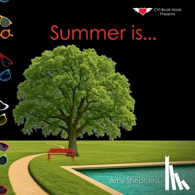 Shepherd, M. Ed Amy - Summer is...: A Joyful Exploration of Summer Through Rhythm, Repetition, and Inclusive Design