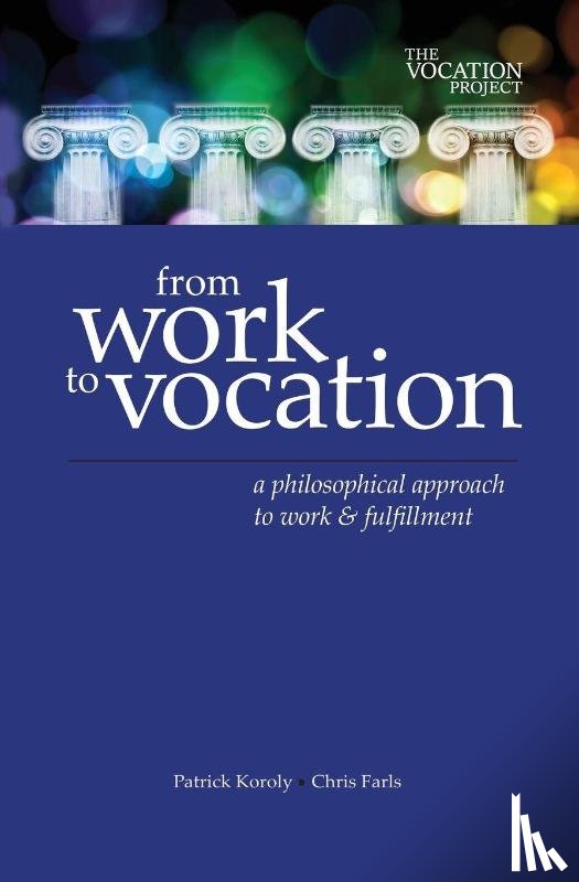 Koroly, Patrick Cavanaugh, Farls, Chris - From Work to Vocation