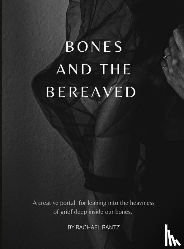 Rantz, Rachael - Bones and the Bereaved