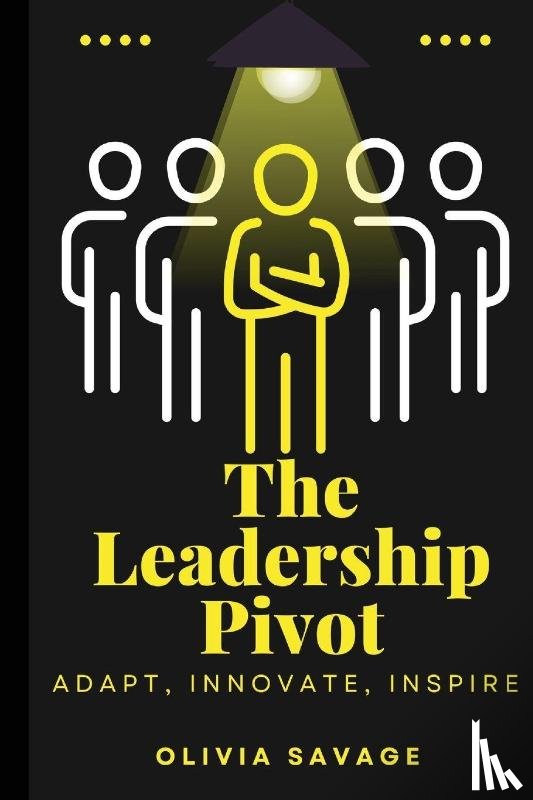 Savage, Olivia - The Leadership Pivot