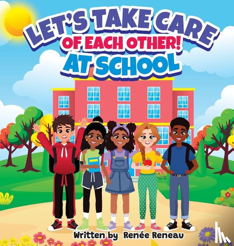 Reneau, Renée - Let's Take Care of Each Other! At School