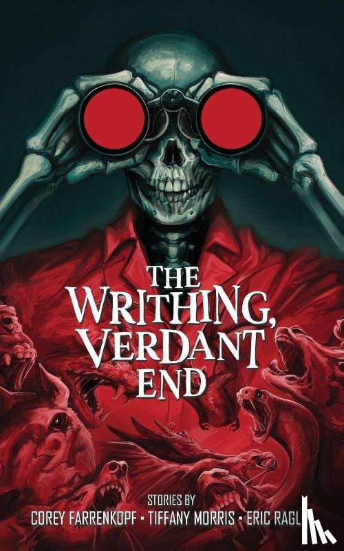 Farrenkopf, Corey, Morris, Tiffany, Raglin, Eric - The Writhing, Verdant End