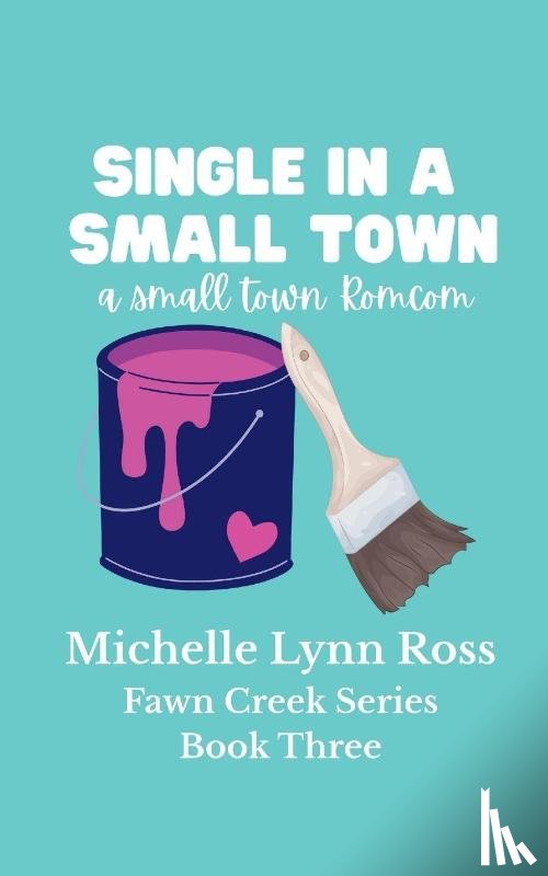 Ross, Michelle Lynn - Single in a Small Town
