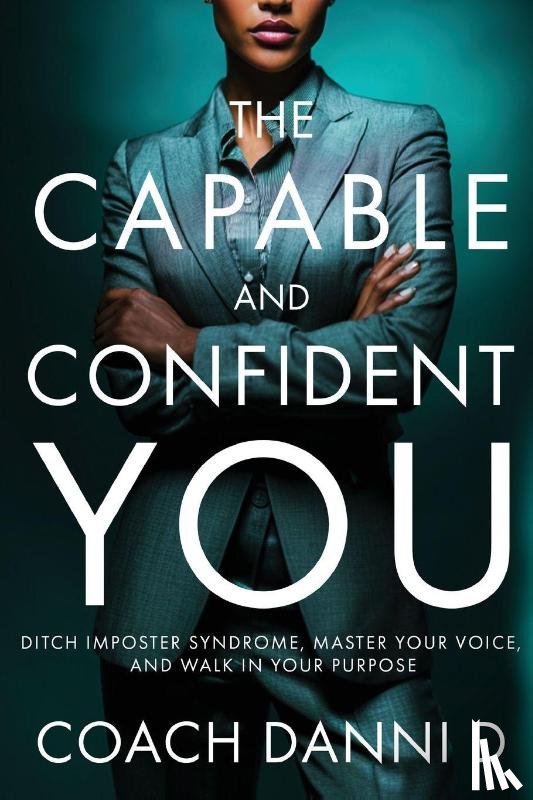 D, Coach Danni - The Capable and Confident You