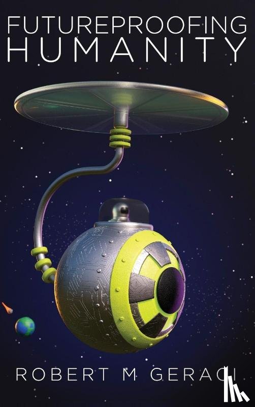 Geraci, Robert M - Futureproofing Humanity