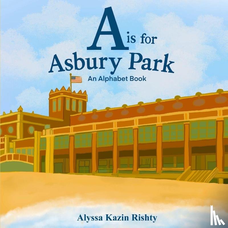 Kazin Rishty, Alyssa - A is for Asbury Park
