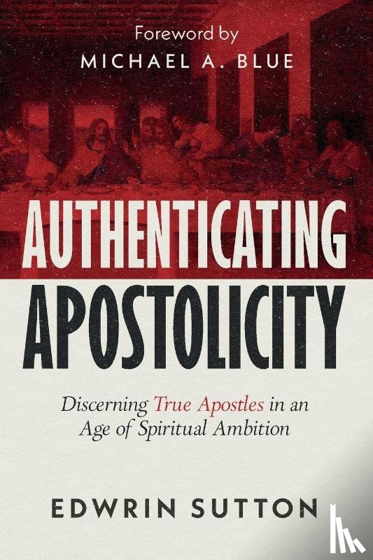 Sutton, Edwrin - Authenticating Apostolicity
