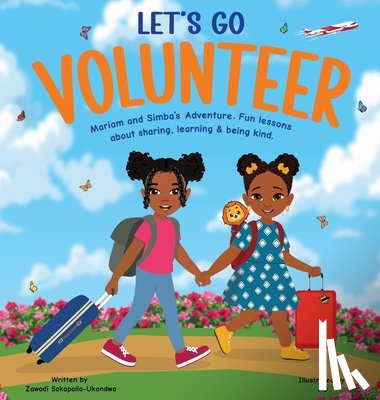 Sakapalla-Ukondwa, Zawadi - LET'S GO VOLUNTEER. Mariam and Simba's Adventure: Fun Lessons about sharing, learning and being kind.