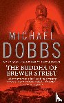 Dobbs, Michael - The Buddha of Brewer Street