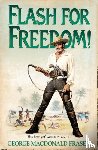Fraser, George MacDonald - Flash for Freedom!