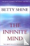 Shine, Betty - The Infinite Mind - The Mind/Brain Phenomenon