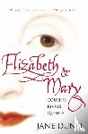 Dunn, Jane - Elizabeth and Mary