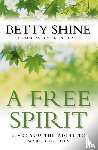 Shine, Betty - A Free Spirit
