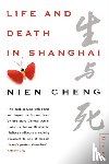 Cheng, Nien - Life and Death in Shanghai