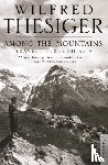 Thesiger, Wilfred - Among the Mountains