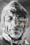 Ashcroft, Frances - Life at the Extremes
