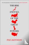 Kennedy, Paul - The Rise and Fall of the Great Powers