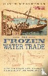 Weightman, Gavin - The Frozen Water Trade