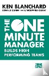 Blanchard, Kenneth, Carew, Donald, Parisi-Carew, Eunice - The One Minute Manager Builds High Performing Teams