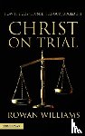 Williams, Rowan - Christ on Trial