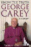 Carey, George - Know the Truth