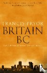 Pryor, Francis - Britain BC