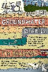 Bradford, Tim - The Groundwater Diaries