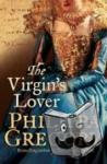 Gregory, Philippa - The Virgin’s Lover