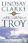 Clarke, Lindsay - Return from Troy