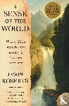 Roberts, Jason - A Sense of the World