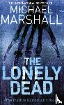 Marshall, Michael - The Lonely Dead