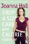 Hall, Joanna - Drop a Size Calorie and Carb Counter