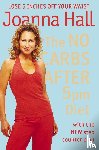 Hall, Joanna - The No Carbs after 5pm Diet