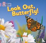 Bishop, Nic - Look Out Butterfly!