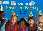 Gates, Susan - How to Have a Party