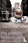 Chodron, Pema - The Wisdom of No Escape