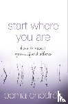 Chodron, Pema - Start Where You Are