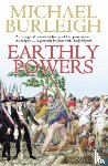 Burleigh, Michael - Earthly Powers