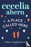 Ahern, Cecelia - A Place Called Here